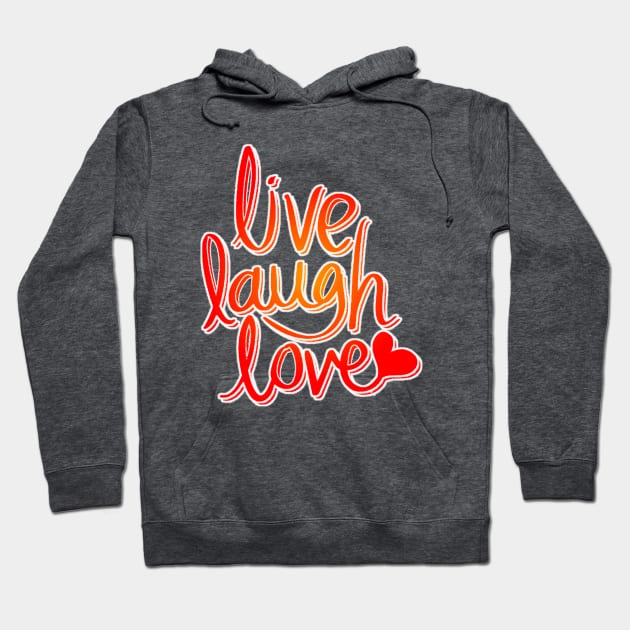 Live laugh love Hoodie by chompra